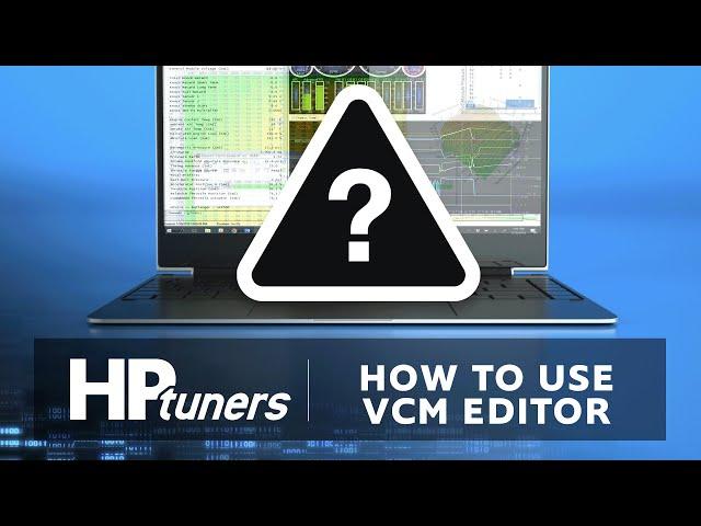 How to Use VCM Editor (In-depth lesson) | HP Tuners