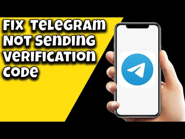 How To Fix Telegram Not Sending Verification Code