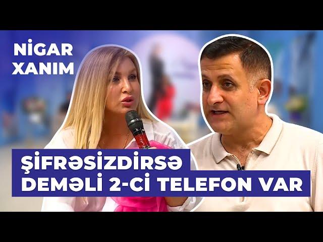 Nigar Xanım | Hüquqşünas Tağı Hüseynov | Şifrəsiz telefonla tutulub döyülən kişilər var