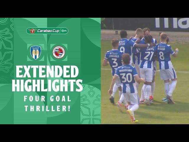 FOUR GOAL THRILLER! | Colchester United v Reading Carabao Cup extended highlights