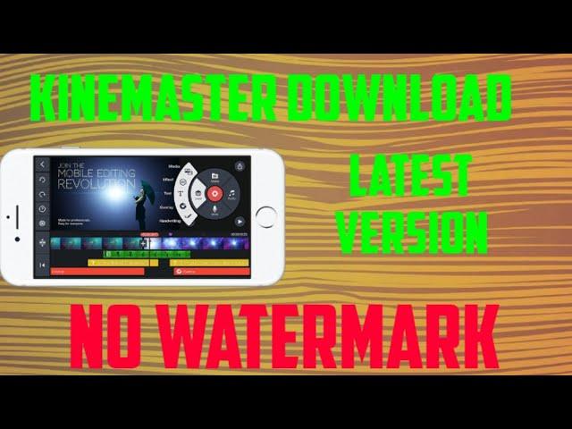 Kinemaster download link 2019 version without watermark