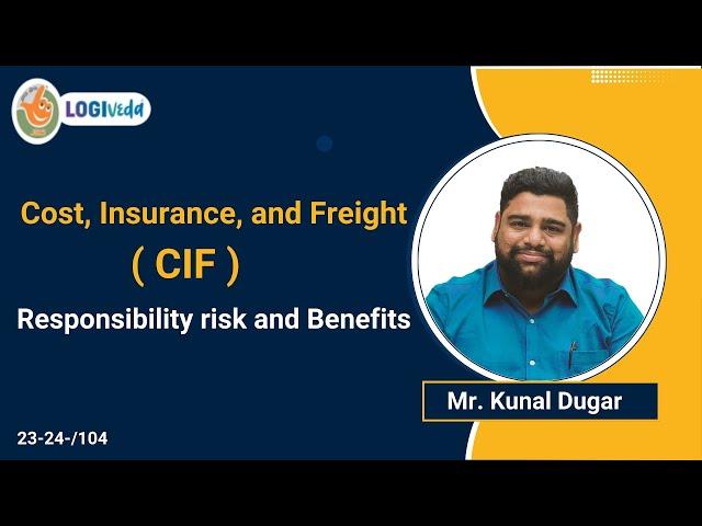 CIF - Responsibility,  Risk and Benefits |  Mr.Kunal Dugar