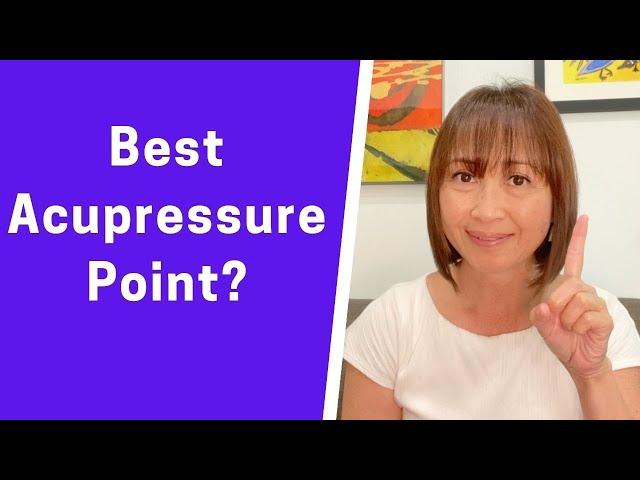 What is the Best Acupressure Point?