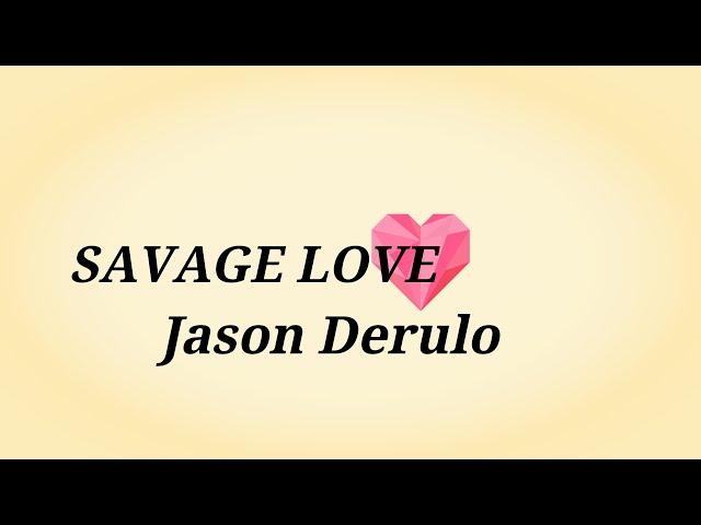 Jason Derulo - Savage Love (Lyrics)