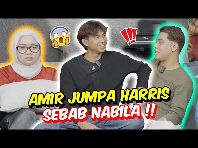 AMIR JUMPA HARRIS SEBAB NABILA !! - P4NAS PERTEMBUNGAN PERTAMA !