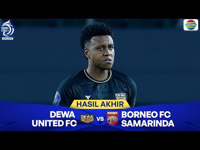 Hasil Akhir Pertandingan - Dewa United FC Vs Borneo FC Samarinda | BRI Liga 1 2024/25