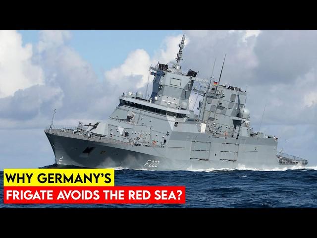 The Reason Behind Germany’s Supersized Frigate Avoiding the Red Sea