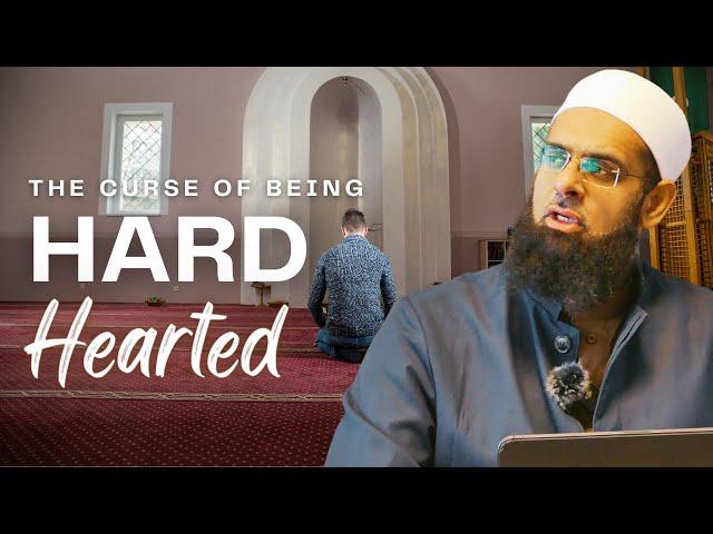 The Curse of being Hard Hearted | Dr. Mufti Abdur-Rahman ibn Yusuf Mangera