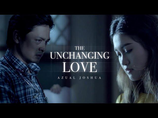 AZUAL JOSHUA  :  THE UNCHANGING LOVE  // Official Music Video