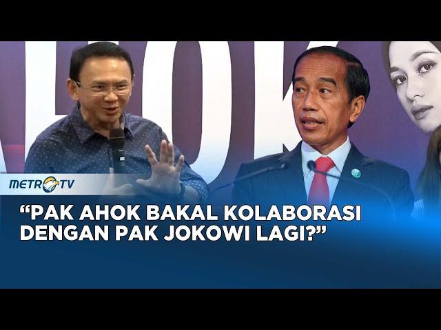 Kata Ahok Soal 'Politisi Edukator' & Kolaborasi dengan Jokowi