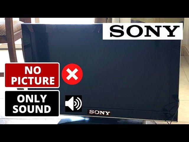 How To Fix SONY TV No Picture But Sound is Good || No display but sound on SONY TV Troubleshooting