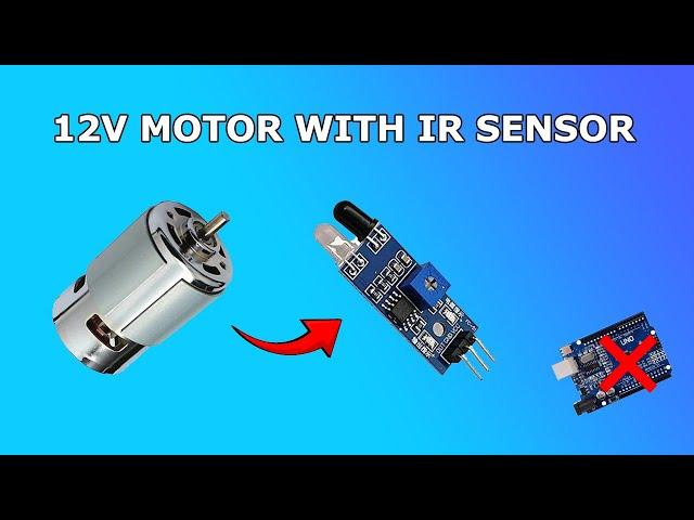 How to connect a 12V motor to IR sensor (Without Arduino) | Electronics with Adwait