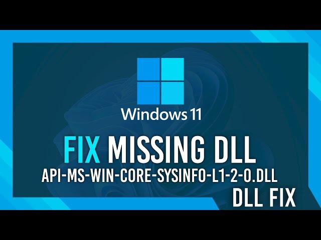 Fix api-ms-win-core-sysinfo-l1-2-0.dll Missing Error | Windows 11 Simple Fix