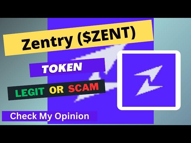 Zentry (ZENT) Token is a Legit or Scam | Is ZENT token Legit or Scam ?