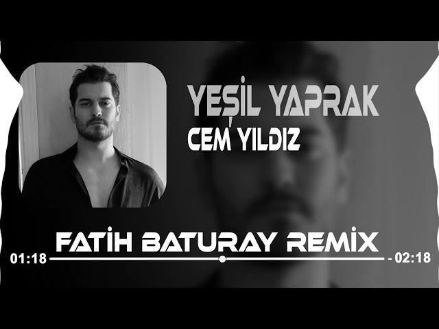 Yer Üstünde Yeşil Yaprak - Cem Yıldız (Fatih Baturay Remix)Dar-ı Dünya
