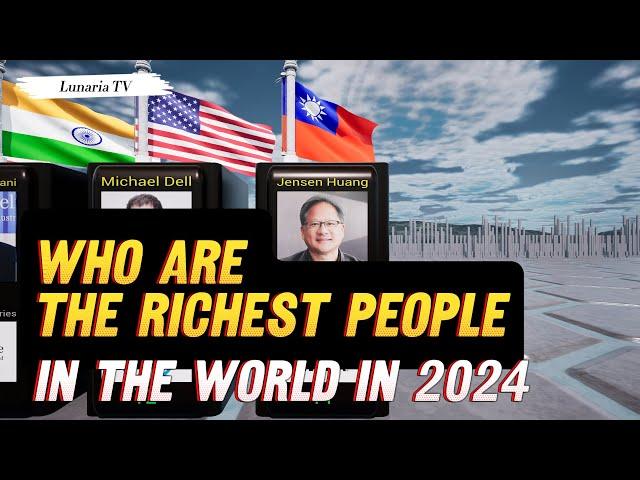 Richest People in the World: 2024 Comparison