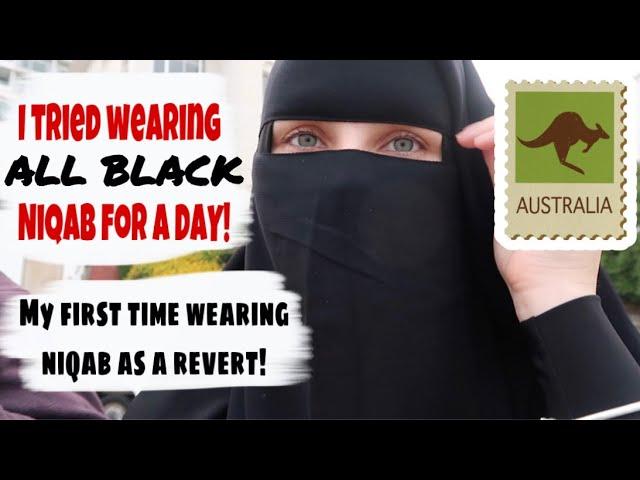 I TRIED WEARING NIQAB FOR THE FIRST TIME AS AN AUSTRALIAN REVERT! (ALL BLACK NIQAB)