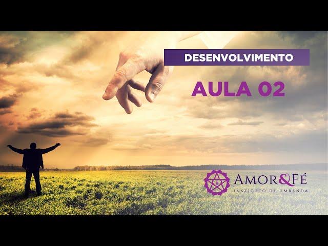 CURSO DESENVOLVIMENTO MEDIÚNICO UMBANDA - AULA 02