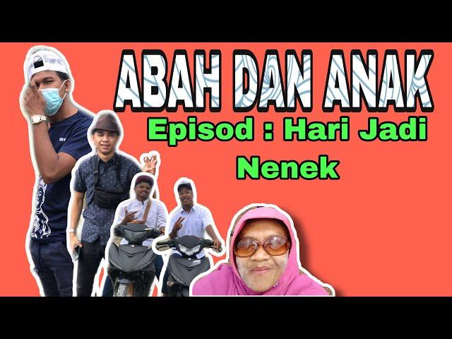 Abah dan anak (hari jadi nenek)