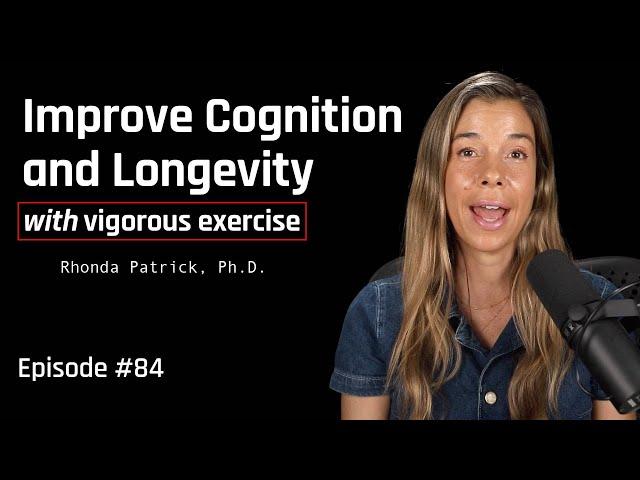 The Longevity & Brain Benefits of Vigorous Exercise | Dr. Rhonda Patrick