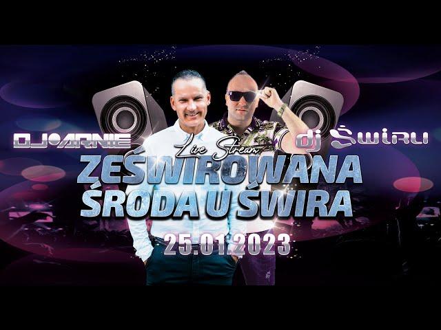 DJ ŚWIRU & DJ ARNIE On Air ZeŚwirowana Środa (25.01.2023)