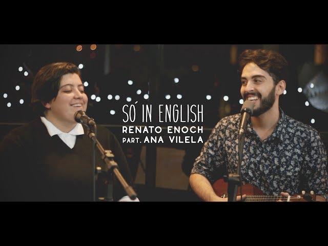 Renato Enoch ft. Ana Vilela - Só in English  [Acústico Oficial]