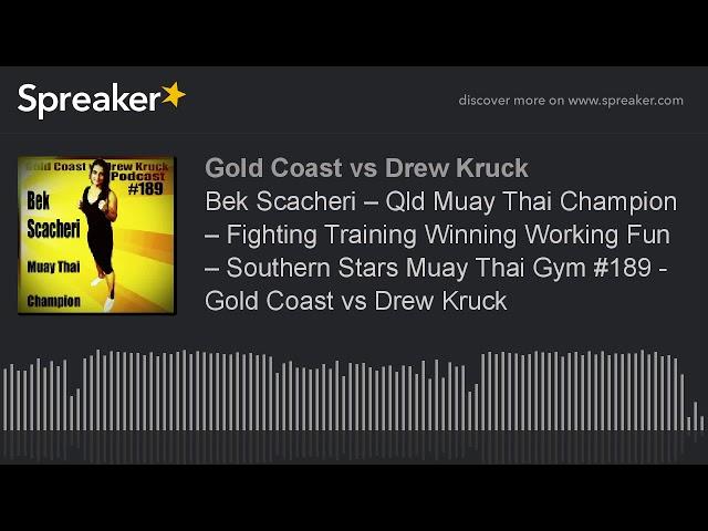 Bek Scacheri – Qld Muay Thai Champion – Fighting Training Winning Working Fun – Southern Stars Muay