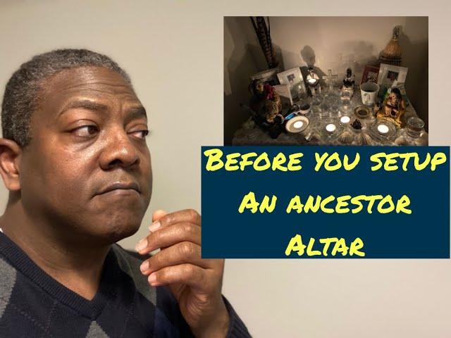 Before You Setup An Ancestor Altar