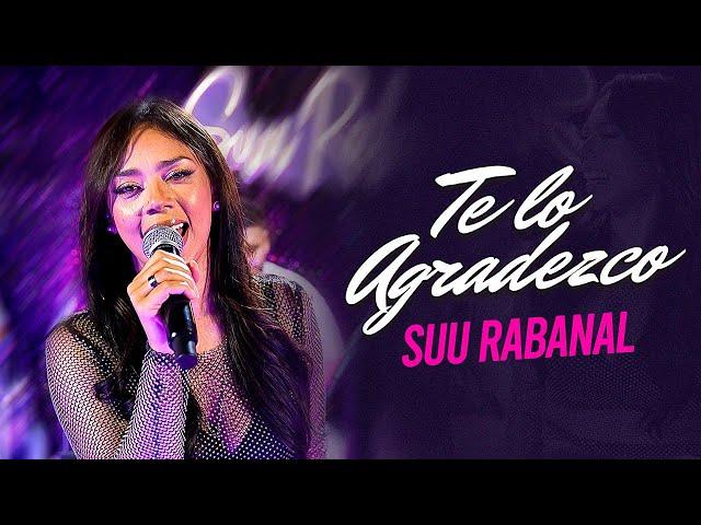 SUU RABANAL - Te Lo Agradezco (Official Video)