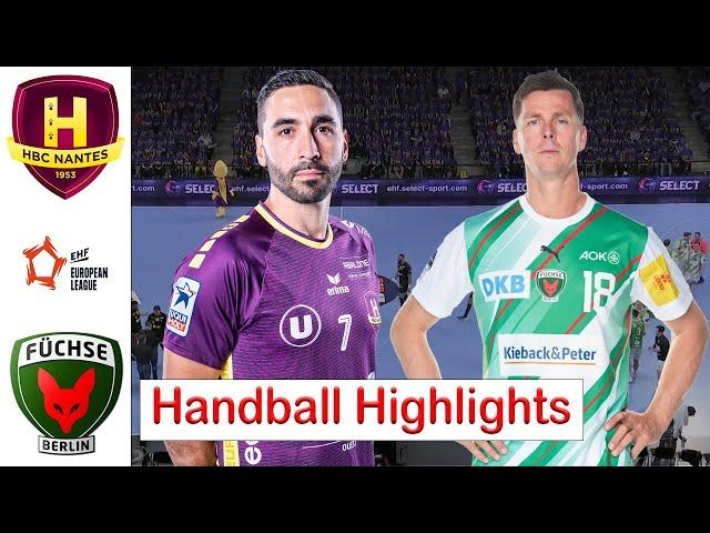 HBC Nantes Vs Fuchse Berlin handball Highlights | Quarter-finals | EHF European League 2024