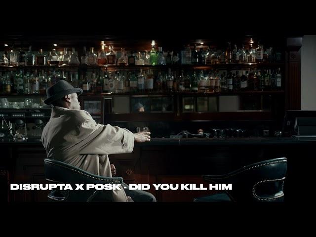 Disrupta X Posk - Did You Kill Him (Music Video) (Free Download)