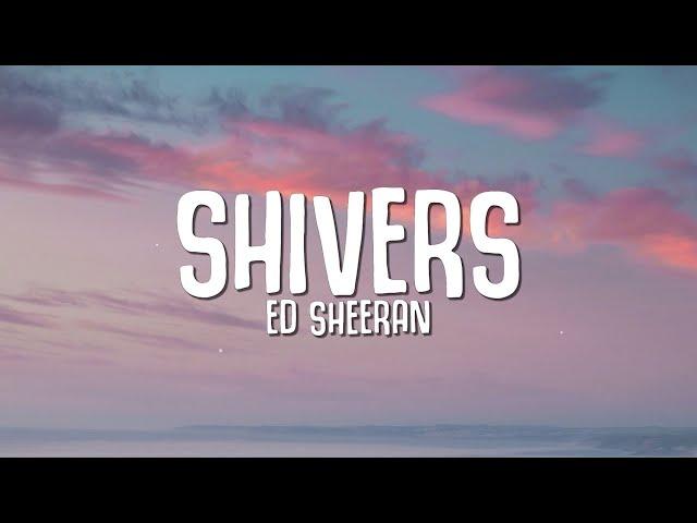 Ed Sheeran - Shivers (Lyrics)