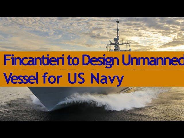 Fincantieri Marinette Marine to Design US Navy Unmanned Vessel