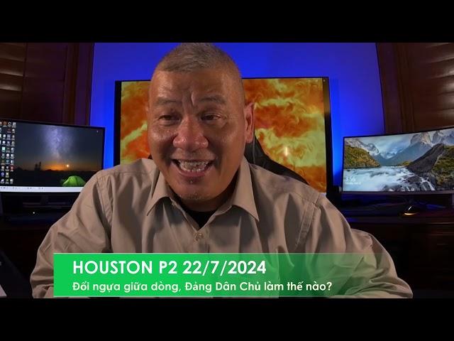 HOUSTON P1 22/7/2024: Đổi ngựa giữa dòng, đảng Dân Chủ đang lãnh hậu quả của sự ô hợp 2020