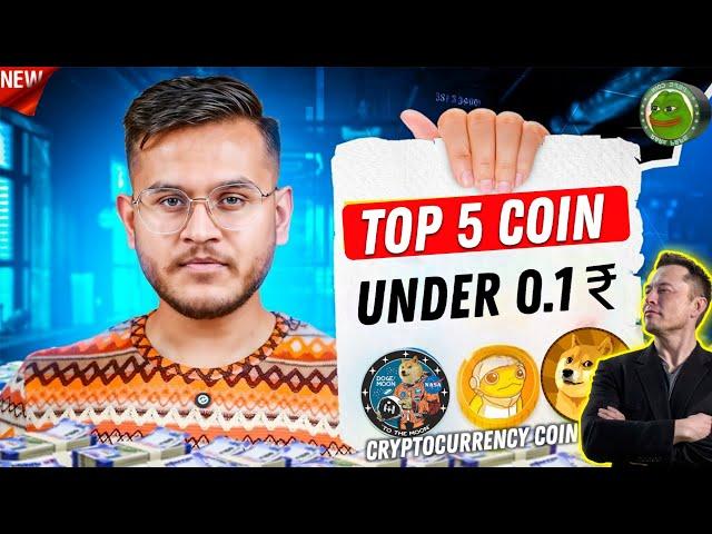 Top 5 Coins Under 0.1 ₹ | Best Crypto to Buy Now | ONE MEME Coin can Change your Life!