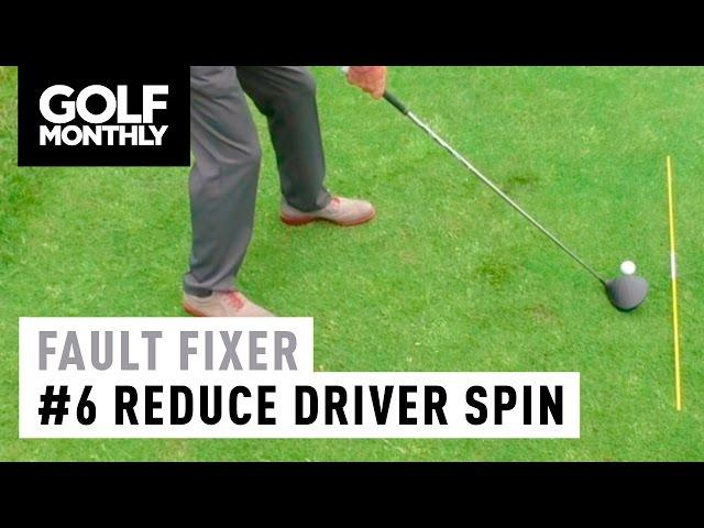 Fault Fixer - #6 Reduce Your Driver Spin