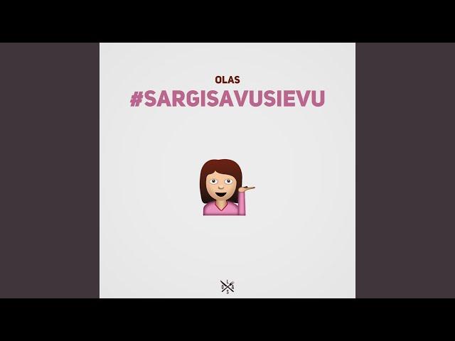 #SargiSavuSievu