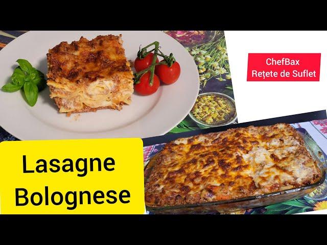 Lasagne Bolognese | Cum sa prepari Lasagne in cel mai simplu mod .