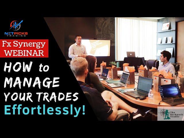 Fx Synergy Webinar - How to manage your trades effortlessly!