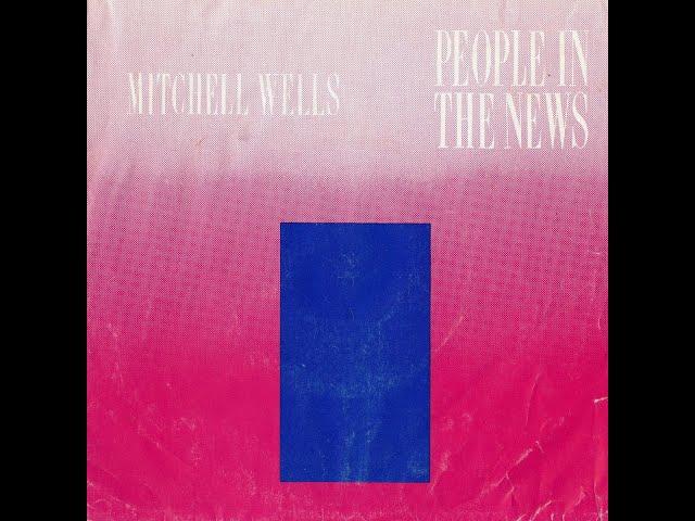 PEOPLE IN THE NEWS Mitchell Wells 1982 Vinyl NEW WAVE NOW AVAILABLE FOR SALE Mitch Michelle