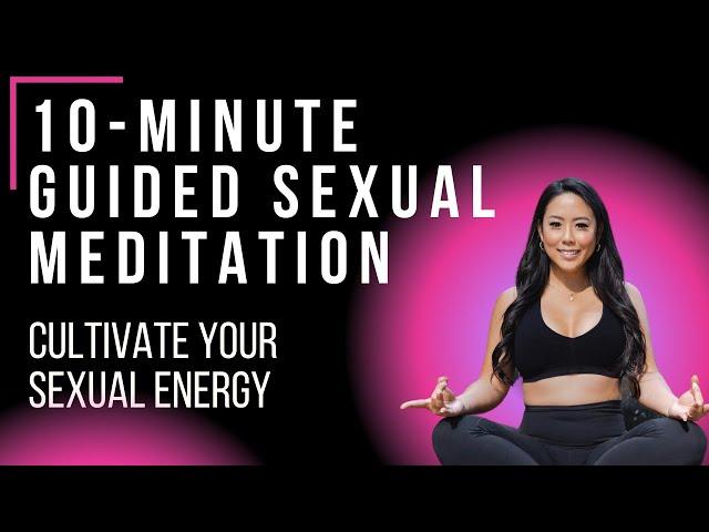 10-Minute Guided Sexual Meditation for Cultivating Sexual Energy - Luvbites by Dr. Tara