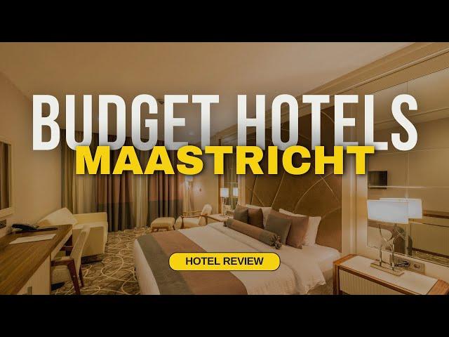 Best Budget Hotels in Maastricht | Cheap Hotels in Maastricht