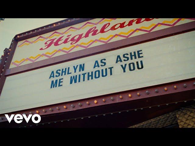 Ashe - Me Without You (Official Video)