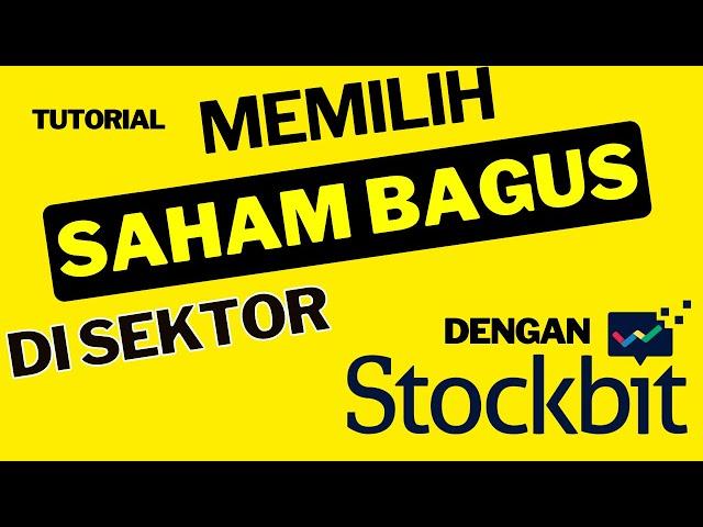 Tutorial Stockbit | Tips Memilih Saham Bagus di Satu Sektor dengan Cepat dan Mudah