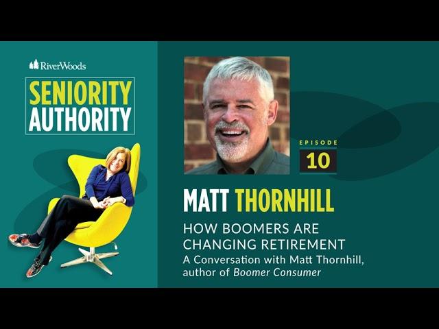 How Boomers are Changing Retirement with Matt Thornhill, author of Boomer Consumer