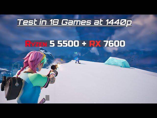 RYZEN 5 5500 + RX 7600 - Test in 18 Games at 1440p - FPS Test Benchmark