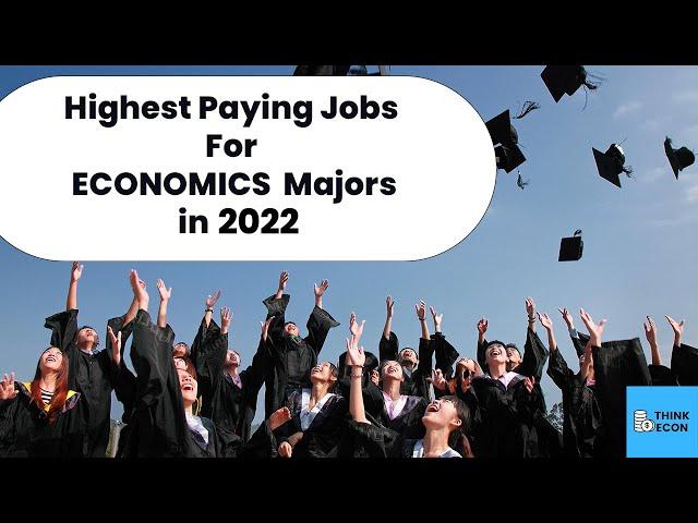 TOP Jobs for ECONOMICS Majors in 2022 (5 High Paying Careers) | Think Econ