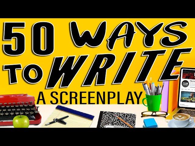 50 Ways To Write A Screenplay [MASTERCLASS]