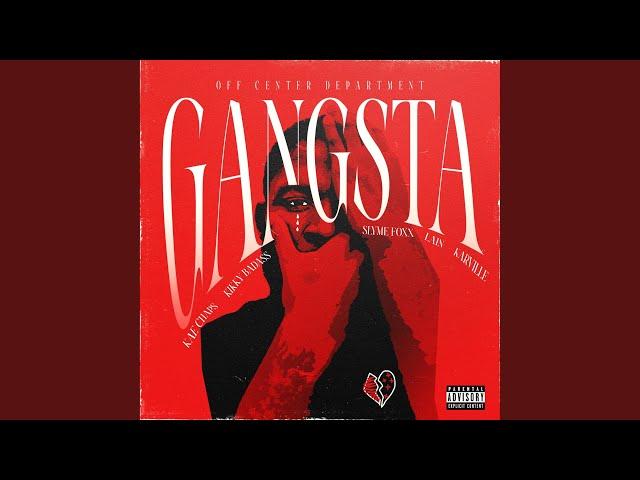 Gangsta (feat. Kae Chaps, Kikky Badass, Slyme Foxx, Lain & Karville)