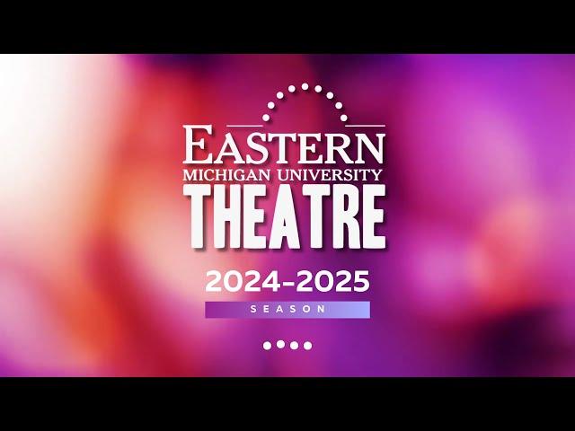 Eastern Michigan University Theatre 2024-2025 Season